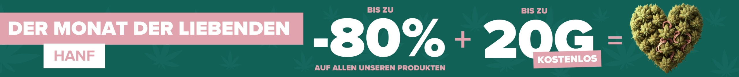 DER MONAT DER VERLIEBTEN - BIS ZU-80% AUF ALLE PRODUKTE + BIS ZU 20G GESCHENKT