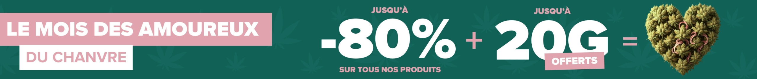 LE MOIS DES AMOUREUX - JUSQU'À-80% SUR TOUS LES PRODUITS + JUSQU'À 20G OFFERT