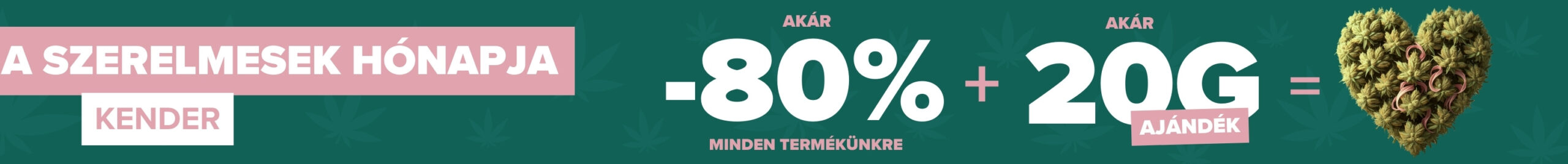 SZERELMESEK HÓNAPJA - AKÁR 80% KEDVEZMÉNY MINDEN TERMÉKRE + AKÁR 20G INGYENESEN